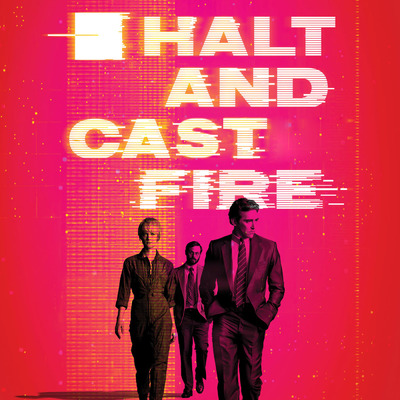 Halt and Cast Fire | An Unofficial Halt and Catch Fire Podcast | Sceneent.com