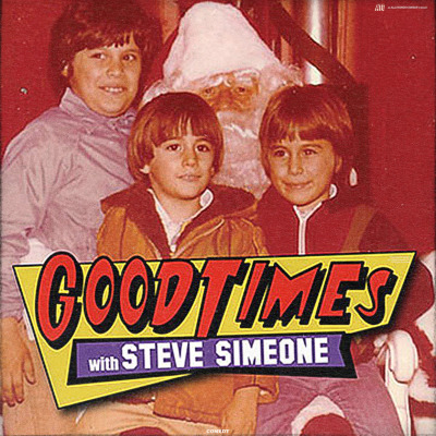 Good Times: With Steve Simeone